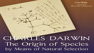 The Origin Of Species by Means of Natural Selection (version 2) by Charles DARWIN Part 1/4