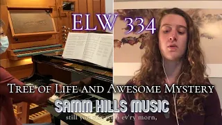 ELW 334 "Tree of Life and Awesome Mystery" Virtual Hymn Lutheran Hymn - Samm Hills Worship