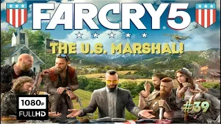 The U.S. Marshal! | Far Cry 5 #39