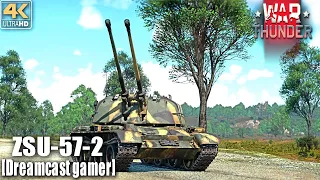 [Dreamcast gamer]War Thunder: รีวิว ZSU-57-2 SPAA ที่มีไว้ยิงรถถัง [4K]