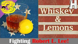 Grand Tactician: Whiskey and Lemons! | First Look | Fighting Robert E. Lee! | Civil War RPG | Part 3