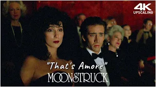 Moonstruck, That's Amore , 4K Up-scaling & HQ Sound