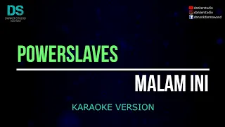 Powerslaves - malam ini (karaoke version) tanpa vokal