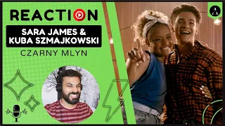 REACTION m/v SARA JAMES ft KUBA SZMAJKOWSKI - "Czarny Mlyn" | FIRST TIME Hearing