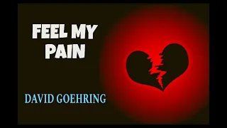 Feel My Pain David Goehring