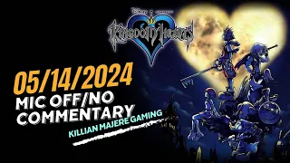 Kingdom Hearts Final Mix 05/14/2024 I [Killian Majere][Mic Off/No Commentary]