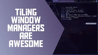 Why I Use Tiling Window Managers - And Why You Should Too