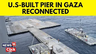 US’ $320m Pier In Gaza Is Rebuilt And Officials Expect Aid To Start Arriving Soon | News18 | G18V