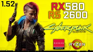 Cyberpunk 2077 | Patch 1.52 | RX580 4GB + Ryzen 5 2600 + 16GB RAM