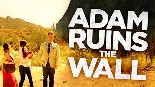 Why a Wall Won't Stop Immigration | Adam Ruins Everything