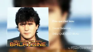 Dieu que c'est beau - Daniel Balavoine