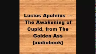 Lucius Apuleius — The Awakening Of Cupid, From The Golden Ass