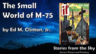 ABSORBING Sci-Fi Read Along: The Small World of M-75 - Ed M. Clinton, Jr. | Bedtime for Adults