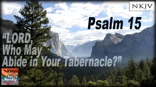 Psalm 15 Song (NKJV) "LORD, Who May Abide In Your Tabernacle" (Esther Mui)