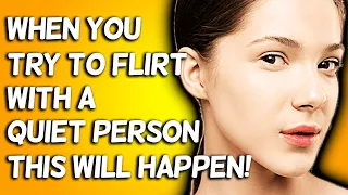 When You Try To Flirt With A Quiet Person, This Will Happen!