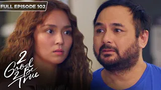 [ENG SUBS] Full Episode 102 | 2 Good 2 Be True | Kathryn Bernardo, Daniel Padilla