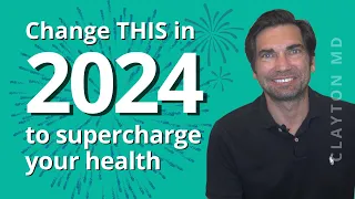 Change THIS in 2024 to SUPERCHARGE YOUR HEALTH
