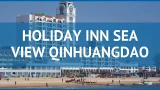 HOLIDAY INN SEA VIEW QINHUANGDAO 5* Бэйдайхэ – ХОЛИДЕЙ ИНН СИ ВЬЮ КИНХУАНГДАО 5 Бэйдайхэ видео обзор