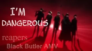 I'm Dangerous - reapers (Shinigami)  Black Butler AMV