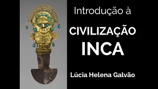 Introdução à civilização INCA (2011) Lúcia Helena Galvão