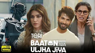 Teri Baaton Mein Aisa Uljha Jiya (2024) Full Movie Facts | Shahid Kapoor, Kriti S, | Review & Facts