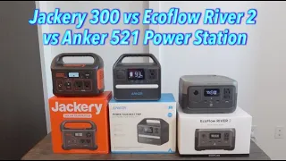 Jackery 300 vs Ecoflow River 2 vs Anker 521 Power Station