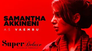 Super Deluxe | Behind the scenes | Samantha Ruth Prabhu as Vaembu