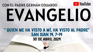 EVANGELIO DE HOY, MARTES 30 DE ABRIL 2024  CON EL PADRE GERMÁN EDUARDO