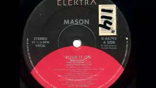 Mason Pour it on (club mix) 1986