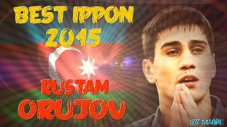 .. Best IPPON 2015 Rustam ORUJOV (AZE) ..