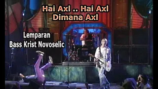 Hai Axl dimana Axl lemparan bass Krist Novoselic