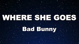 Karaoke♬ WHERE SHE GOES - Bad Bunny 【No Guide Melody】 Instrumental, Lyric