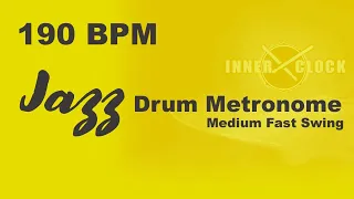 Jazz Drum Metronome for ALL Instruments 190 BPM | Medium Fast Swing | Famous Jazz Standards