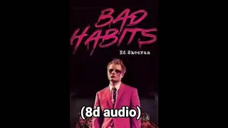 Bad Habits -(comic book video) (8d audio) Ed Sheeran (use earphones)