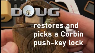 Restoring and picking a Corbin push-key padlock [77]