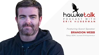 #3 HawkeTalk: Brandon Webb — Navy SEAL Turned Entrepreneur