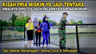 KISAH PRIA MISKIN YG JADI TENTARA! AWALNYA DIPUTUS OLEH PACARNYA KARENA MISKIN,Tapi Lihat yg Terjadi