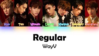 WayV (威神V) Regular (理所当然) - Color Coded Lyrics (Chin/Pin/Eng)