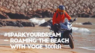 #SparkYourDream-- Roaming the Beach with VOGE 300RR