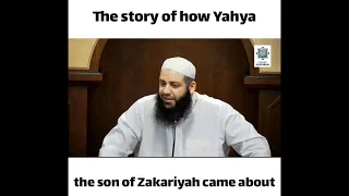 The story of how Yahya the son of Zakariyah came about | Abu Bakr Zoud