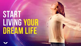 How To Live Your Dream Life With This Mindset Shift