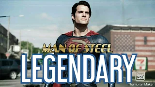 Man of steel ~ LEGENDARY