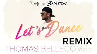 Benjamin BRAXTON - Let's Dance (Thomas Bellecombe Remix)