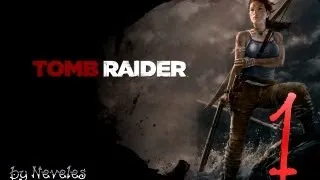 Tomb Raider(2013) - 1 серия "Начало приключения"