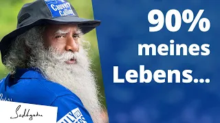 90% meines Lebens...