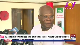 K.T Hammond takes the shine for Pres. Akufo-Addo’s boos - AM News on JoyNews