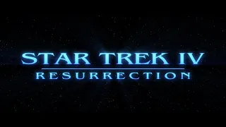 Star Trek IV Resurrection: Scenes 1-45 [WIP]