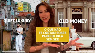 Old Money versus Quiet Luxury - Entenda a diferença e os segredos!