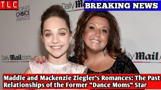 Maddie and Mackenzie Ziegler's Romances: The Past Relationships of the Former "Dance Moms" Star
