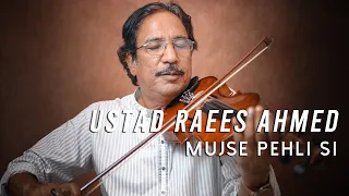 Ustad Raees Ahmed - Mujhse Pehli Si Mohabbat - Violin